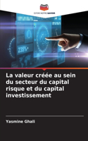 valeur créée au sein du secteur du capital risque et du capital investissement