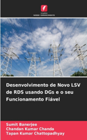 Desenvolvimento de Novo LSV de RDS usando DGs e o seu Funcionamento Fiável