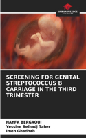 Screening for Genital Streptococcus B Carriage in the Third Trimester