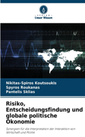 Risiko, Entscheidungsfindung und globale politische Ökonomie