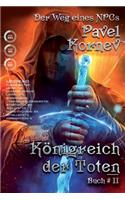 Königreich der Toten (Der Weg eines NPCs Buch # 2)