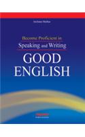 Become Proficient in Speaking and Writing Good English