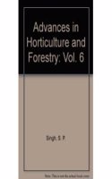 Advances in Horticulture and Forestry: Vol. 6