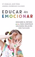 Educar es emocionar: Descubre el metodo AEIOU para construir una buena relacion con tus hijos