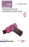 Cuaderno del Alumno Implantacion de los elementos de la red local (MF0220_2). Certificados de Profesionalidad. Sistemas microinformaticos (IFCT0209)