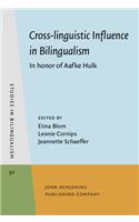 Cross-linguistic Influence in Bilingualism: In honor of Aafke Hulk (Studies in Bilingualism)