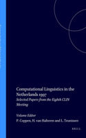 Computational Linguistics in the Netherlands 1997: Selected Papers from the Eighth CLIN Meeting(25 Language and Computers)