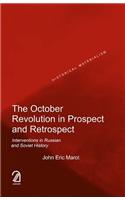 The October Revolution in Prospect and Retrospect: Interventions in Russian and Soviet History (Historical Materialism Series)