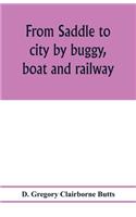 From saddle to city by buggy, boat and railway