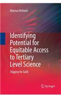Identifying Potential for Equitable Access to Tertiary Level Science: Digging for Gold(English)