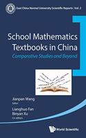 School Mathematics Textbooks in China: Comparative Studies and Beyond