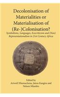 Decolonisation of Materialities or Materialisation of (Re-)Colonisation?