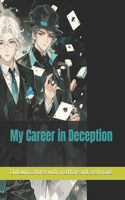 My Career in Deception