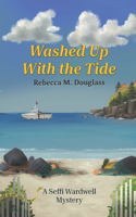 Washed Up With the Tide: (2 Seffi Wardwell Mysteries)