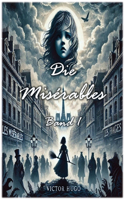 Die Misérables: Band 1(1 Die Misérables)