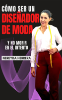 Como ser un Diseñador de Moda