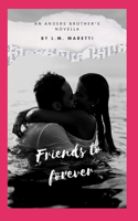 Friends to forever