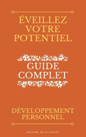 Éveillez Votre Potentiel - Guide Complet sur le Développement Personnel