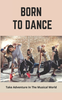 Born To Dance