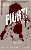 Fade in: Volume One: Fight
