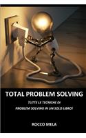 Total Problem Solving: tutte le tecniche di Problem Solving in un solo libro