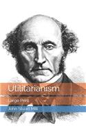 Utilitarianism: Large Print