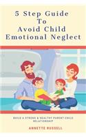 5 Step Guide To Avoid Child Emotional Neglect