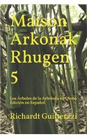 Maison Arkonak Rhugen 5: Los Árboles de la Arboleda en Otoño Edición en Español(5 Maison Arkonak Rhugen Español)