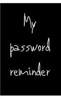 My Password Remider: : 6x9 100 Page Logbook, web Address & Password keeper.