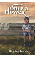 Once a Flower