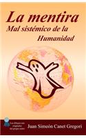 mentira. Mal sistémico de la humanidad