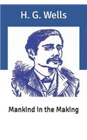 Mankind in the Making