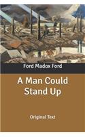 A Man Could Stand Up