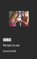 Bonus: Recipes to use.