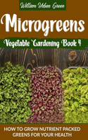 Microgreens: How to Grow Nutrient Packed Greens for your Health