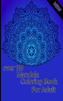 over 110 Mandala Coloring Book For Adult: Mandalas-Coloring Book For Adults-Top Spiral Binding-An Adult Coloring Book with Fun, Easy, and Relaxing Coloring Pages