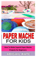 Paper Mache for Kids