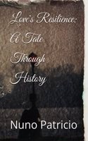 Love's Resilience: A Tale Through History