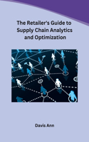 Retailer's Guide to Supply Chain Analytics and Optimization