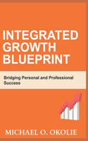 Integrated Growth Blueprint: Bridging Personal and Professional Success