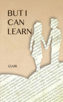 But I Can Learn