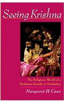 Seeing Krishna: The Religious World of a Brahmin Family in Vrindaban