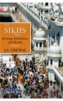 The Sikhs: Ideology, Institutions, and Identity