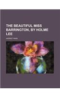 The Beautiful Miss Barrington, by Holme Lee