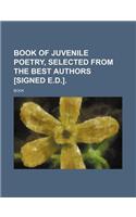 Book of Juvenile Poetry, Selected from the Best Authors [Signed E.D.].