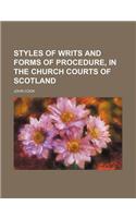 Styles of Writs and Forms of Procedure, in the Church Courts of Scotland: (English)