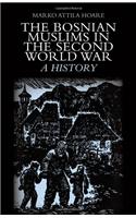 The Bosnian Muslims in the Second World War