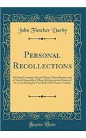 Personal Recollections: Of Many Prominent People Whom I Have Known, and of Events Especially of Those Relating to the History of St. Louis During the First Half of the Present Century (Classic Reprint)