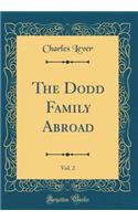 The Dodd Family Abroad, Vol. 2 (Classic Reprint)