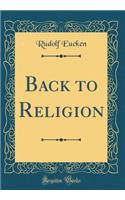 Back to Religion (Classic Reprint)